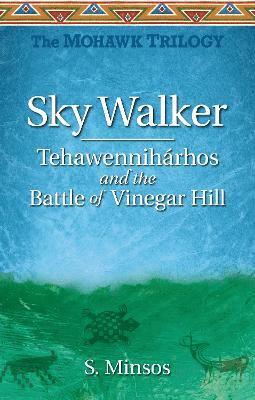 bokomslag Sky Walker Tehawennihrhos and the Battle of Vinegar Hill