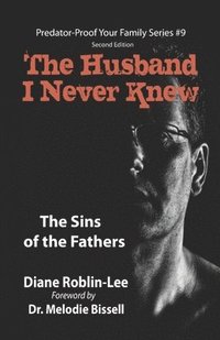 bokomslag The Husband I Never Knew: The Sins of the Fathers