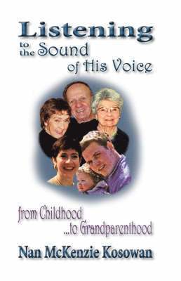 Listening to the Sound of His Voice-From Childhood to Grandparenthood 1