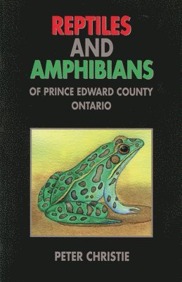 bokomslag Reptiles and Amphibians of Prince Edward County, Ontario