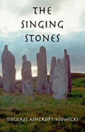 Dolores Ashcroft-Nowicki - The Singing Stones, Häftad