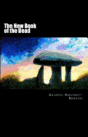 The New Book of the Dead: The Initiate's Path into the Light 1