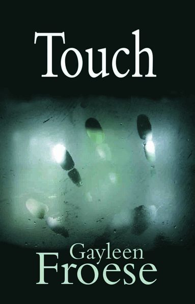 Gayleen Froese - Touch, Häftad