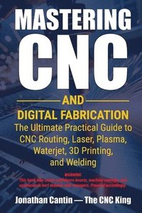 bokomslag Mastering CNC and Digital Fabrication