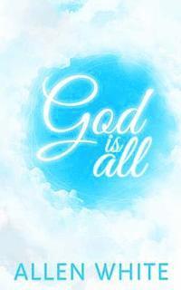 bokomslag God Is All
