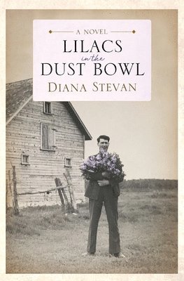 Lilacs in the Dust Bowl 1