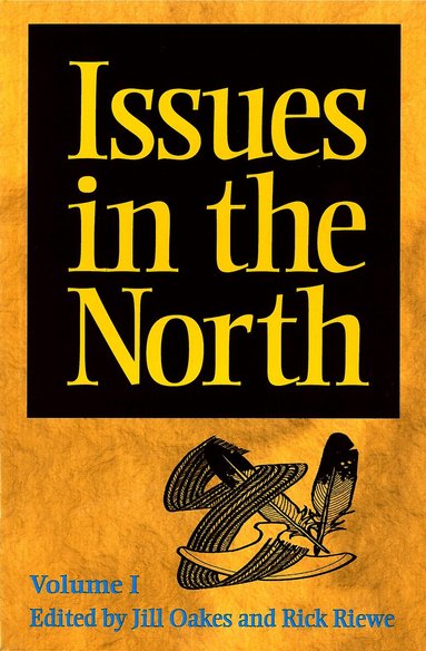 Jill Oakes, Rick Riewe - Issues in the North: Volume I, Häftad
