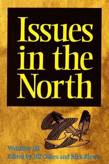 Jill Oakes, Rick Riewe - Issues in the North: Volume III, Häftad