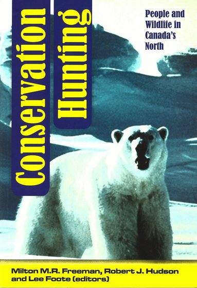 Milton M.R. Freeman, Robert J. Hudson, A. Lee Foote - Conservation Hunting, Häftad