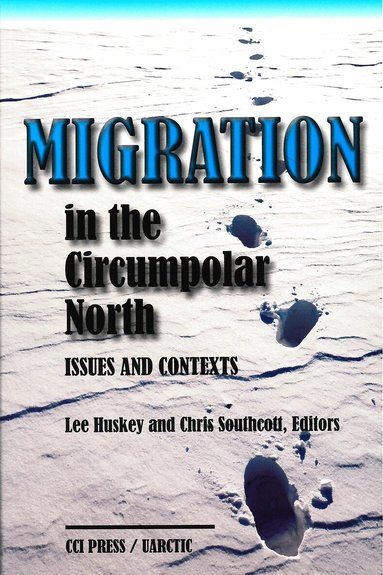 Lee Huskey, Chris Southcott - Migration in the Circumpolar North, Häftad