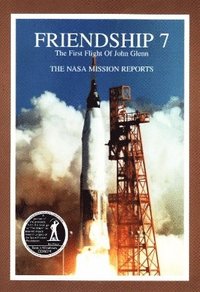 bokomslag Friendship 7: The Nasa Mission Reports