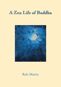 bokomslag A Zen Life of Buddha