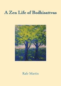 bokomslag A Zen Life of Bodhisattvas