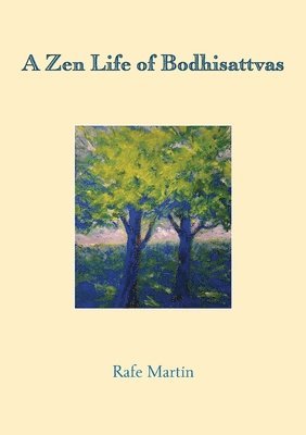 bokomslag A Zen Life of Bodhisattvas