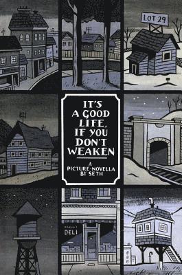 Seth - It's a Good Life, If You Don't Weaken: A Picture Novella, Häftad