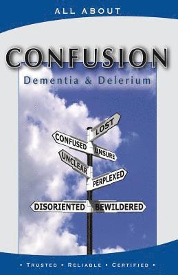 All About Coping with Confusion: Delerium and Dementia 1