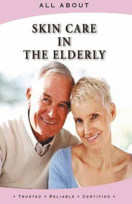 All About Skin Care in the Elderly 1