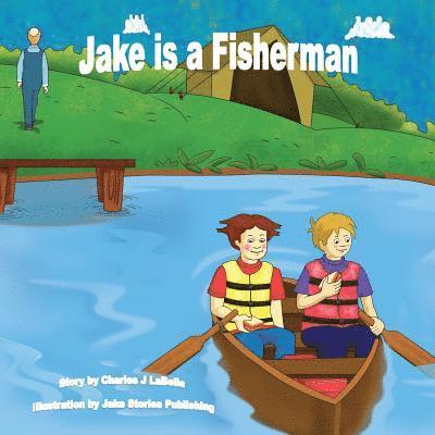 Jake is a Fisherman 1