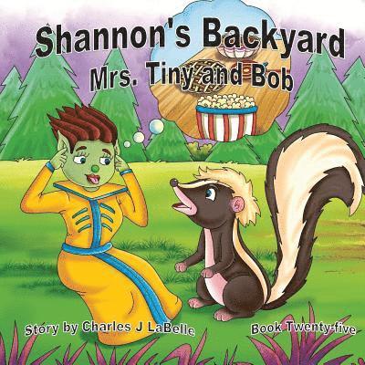 Charles J. Labelle - Shannon's Backyard Mrs Tiny and Bob Book Twenty-five, Häftad
