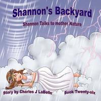 bokomslag Shannon's Backyard Shannon Talks to Mother Nature Book Twenty-six