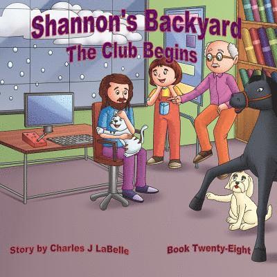 Shannon's Backyard The Club Begins Book Twenty-Eight 1