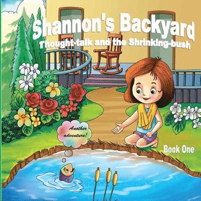 Charles J. Labelle - Shannon's Backyard Thought-talk and the Shrinking-bush Book One, Häftad
