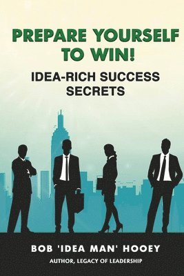 bokomslag Prepare Yourself to Win! Idea-Rich Success Secrets