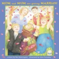 Ken Setterington - Mom and Mum Are Getting Married!, Inbunden