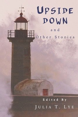 Upside Down and Other Stories: A Collection of Canadian Short Stories 1