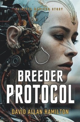 bokomslag Breeder Protocol: A Piper Madison Action and Adventure Science Fiction Story - Book 3