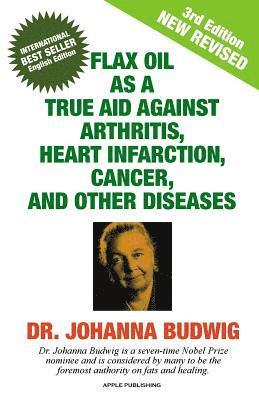 Dr Johanna Budwig, Johanna Budwig, Dr. Johanna Budwig, Budwig - Flax Oil as a True Aid Against Arthritis, Heart Infarction, Cancer, Häftad