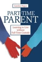 Carolyn Pogue - PART-TIME PARENT, Häftad
