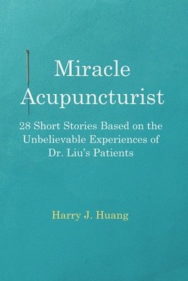 bokomslag Miracle Acupuncturist