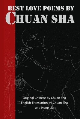 bokomslag Best Love Poems by Chuan Sha