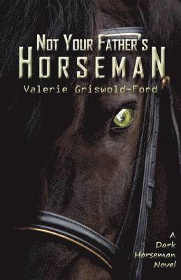 Valerie Griswold-Ford - Not Your Father's Horseman, Häftad
