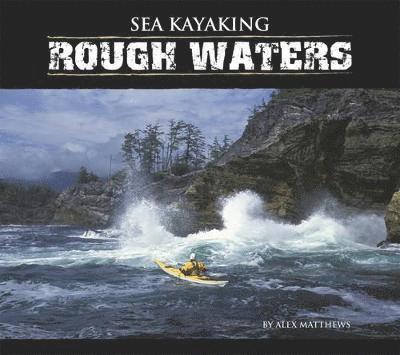 Sea Kayaking Rough Waters 1