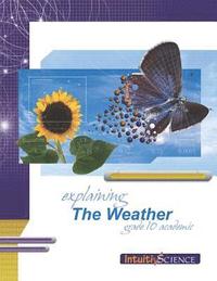 bokomslag Explaining the Weather: Student Exercises and Teacher Guide for Grade Ten Academic Science