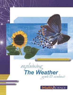 Explaining the Weather: Student Exercises and Teacher Guide for Grade Ten Academic Science 1