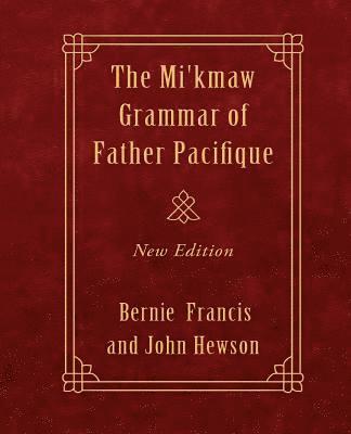 The Mi'kmaw Grammar of Father Pacifique 1