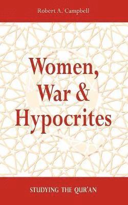 Robert A Campbell, Robert A. Campbell - Women, War & Hypocrites, Häftad