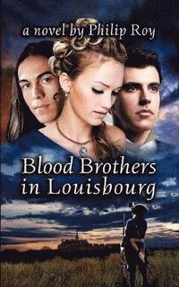 bokomslag Blood Brothers in Louisbourg