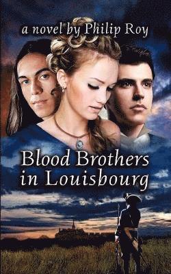 bokomslag Blood Brothers in Louisbourg