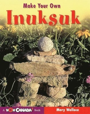 Make Your Own Inuksuk 1