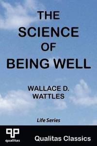 bokomslag The Science of Being Well (Qualitas Classics)