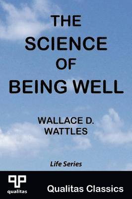 The Science of Being Well (Qualitas Classics) 1