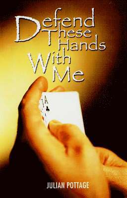 Julian Pottage - Defend These Hands with Me, Häftad