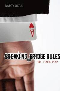 bokomslag Breaking the Bridge Rules: First Hand Play
