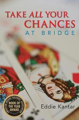 bokomslag Take All Your Chances at Bridge