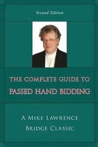 bokomslag The Complete Guide to Passed Hand Bidding