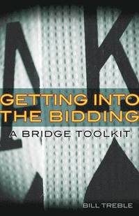 bokomslag Getting Into the Bidding: A Bridge Toolkit